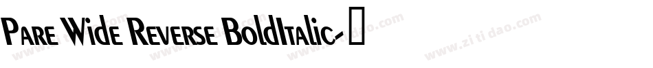 Pare Wide Reverse BoldItalic字体转换